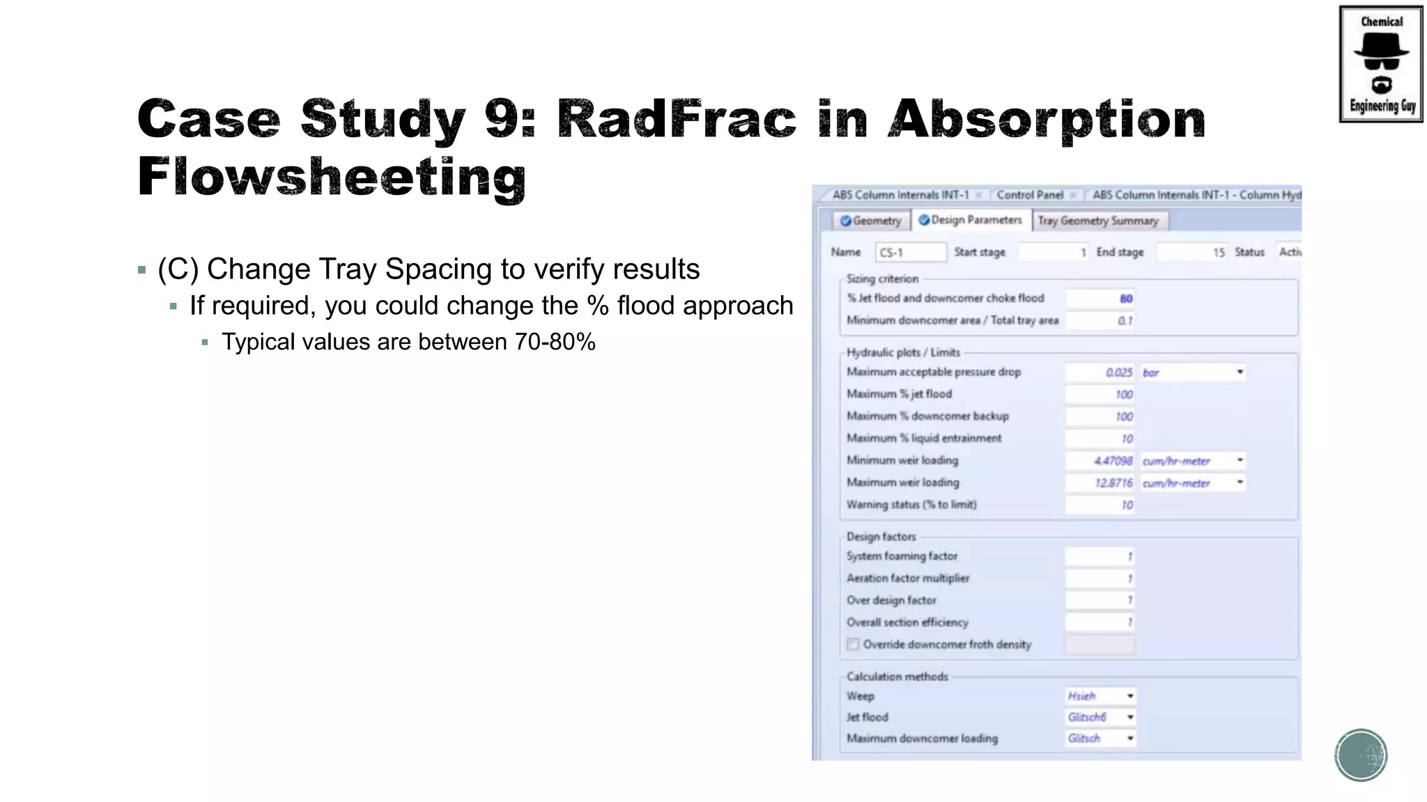  (C) Change Tray Spacing to verify results
 If required, you could change the % flood approach
 Typical values are between 70-80%
 