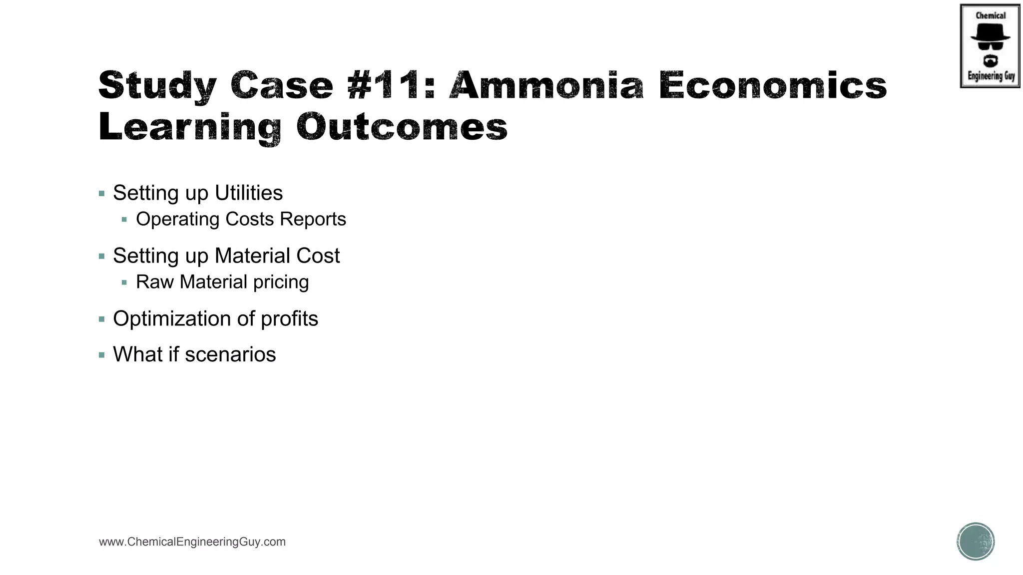 Setting up Utilities
 Operating Costs Reports
 Setting up Material Cost
 Raw Material pricing
 Optimization of profits
 What if scenarios
www.ChemicalEngineeringGuy.com https://www.youtube.com/watch?v=bWJ2A28oPW0&t=18s
 