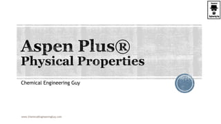 Aspen Plus - Physical Properties (1 of 2) (Slideshare)
