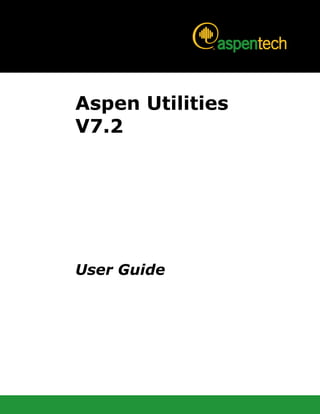 Aspen Utilities 
V7.2 
User Guide 
 