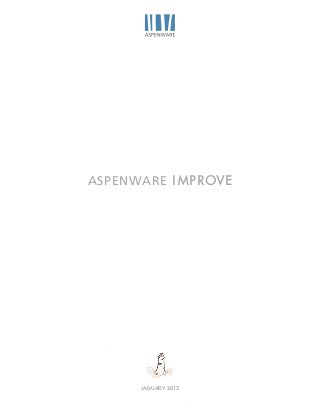 ASPENWARE IMPROVE




      JANUARY 2013
 
