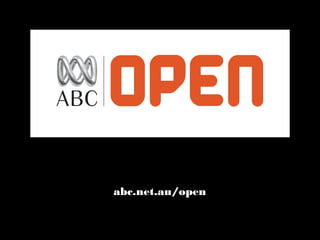 abc.net.au/open
 