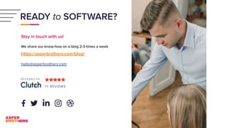 READY to SOFTWARE?
Stay in touch with us!
We share our know-how on a blog 2-3 times a week
https://asperbrothers.com/blog/
hello@asperbrothers.com
 