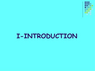 I-INTRODUCTION
 