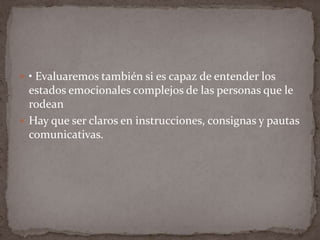 la facilidad de adquirir un apoyo adicional como una orientación pedagógica Adecuacionesadecuación no significativaaprender que tienen un estilo de aprendizaje muy diferente que si ellos quieren escuchar la clase aislada para ellos es válido, ellos pueden elegir rutinas