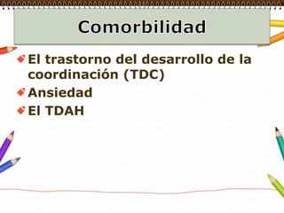ComorbilidadEl trastorno del desarrollo de la coordinación (TDC)AnsiedadEl TDAH