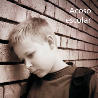 Acoso
escolar
 