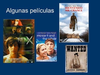 Algunas películas
 