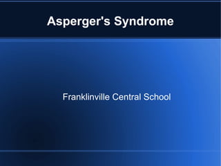 Asperger's Syndrome Franklinville Central School 