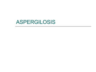 ASPERGILOSIS 