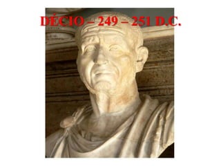 DÉCIO – 249 – 251 D.C.
 