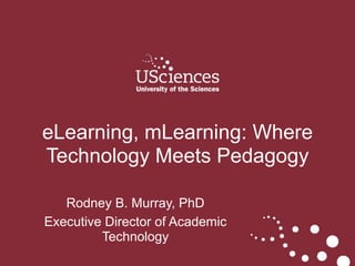 ASPET April 2014 Copyright © Rodney B. Murray, PhD
Rodney B. Murray, PhD
Executive Director of Academic
Technology
eLearning, mLearning: Where
Technology Meets Pedagogy
 