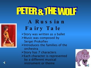 PETER & THE WOLF A Russian Fairy Tale ,[object Object],[object Object],[object Object],[object Object],[object Object],[object Object],[object Object],[object Object],[object Object]