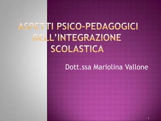 Dott.ssa Mariolina Vallone

1

 