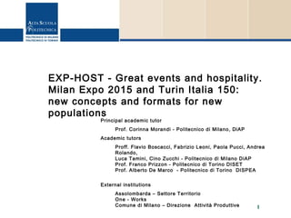 EXP-HOST - Great events and hospitality. Milan Expo 2015 and Turin Italia 150:  new concepts and formats for new populations ,[object Object],[object Object],[object Object],[object Object],[object Object],[object Object]