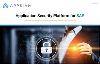 www.appsian.com
DATA	SHEET
Application Security Platform for SAP
 
