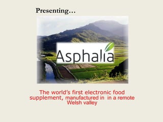 The world’s first electronic food   supplement,  manufactured in  in a remote Welsh valley Presenting… 