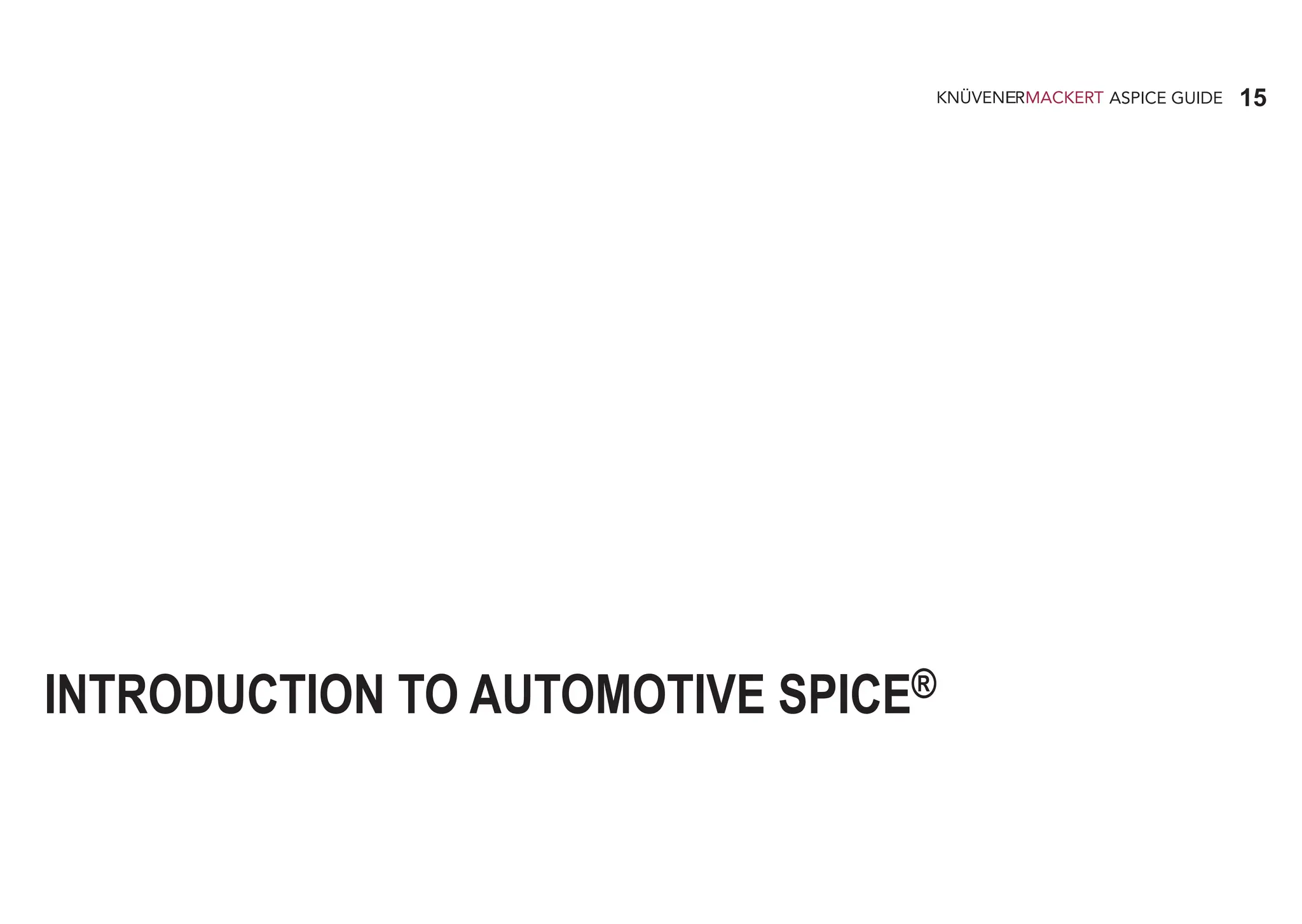 15
ASPICE GUIDE
INTRODUCTION TO AUTOMOTIVE SPICE®
 