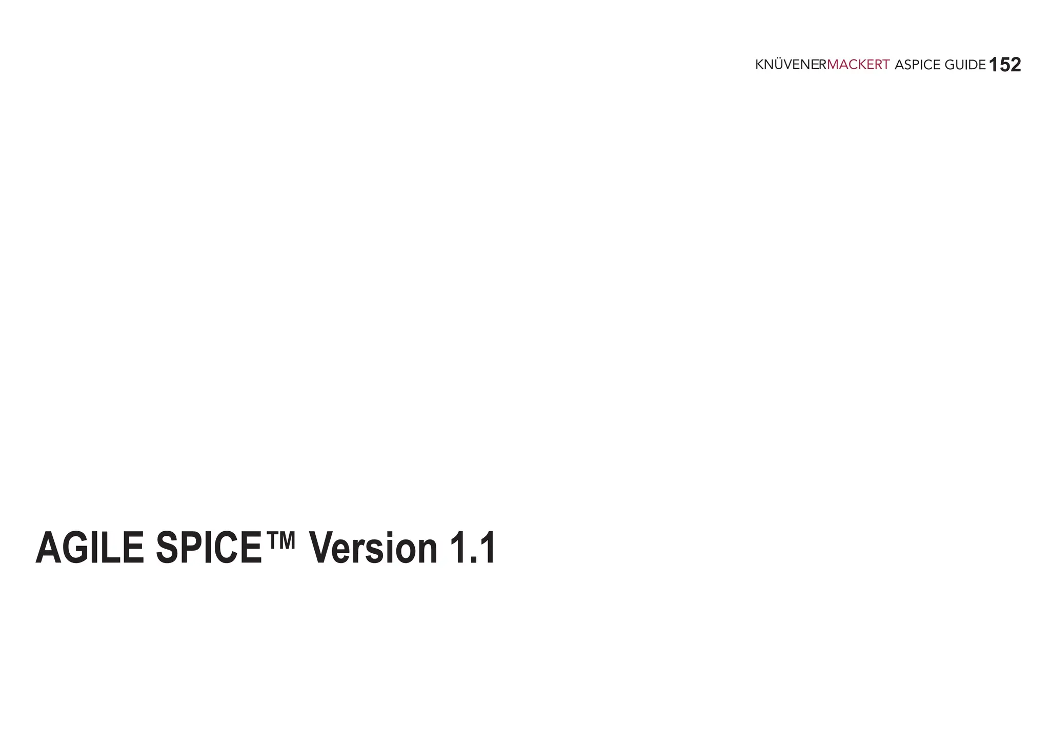 152
ASPICE GUIDE
AGILE SPICE™ Version 1.1
 