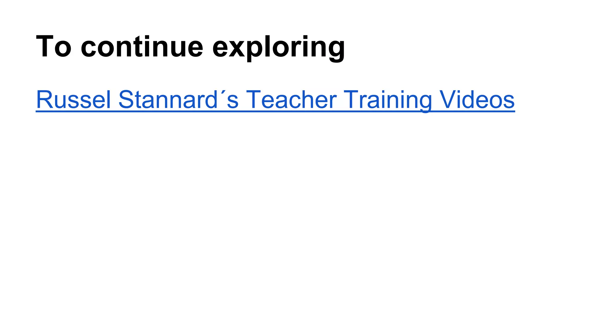 To continue exploring
Russel Stannard´s Teacher Training Videos
 