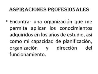 ASPIRACIONES PROFESIONALES ,[object Object]