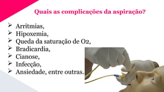 Aspiração de Vias Áereas: Importânica, Indicação, Técnica.pptx