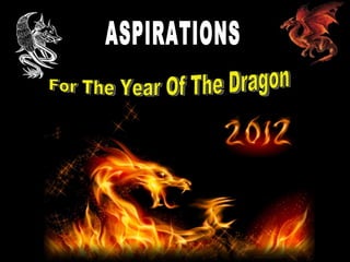 ASPIRATIONS For The Year Of The Dragon 