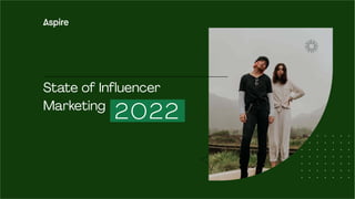 State of Influencer
Marketing
2022
 