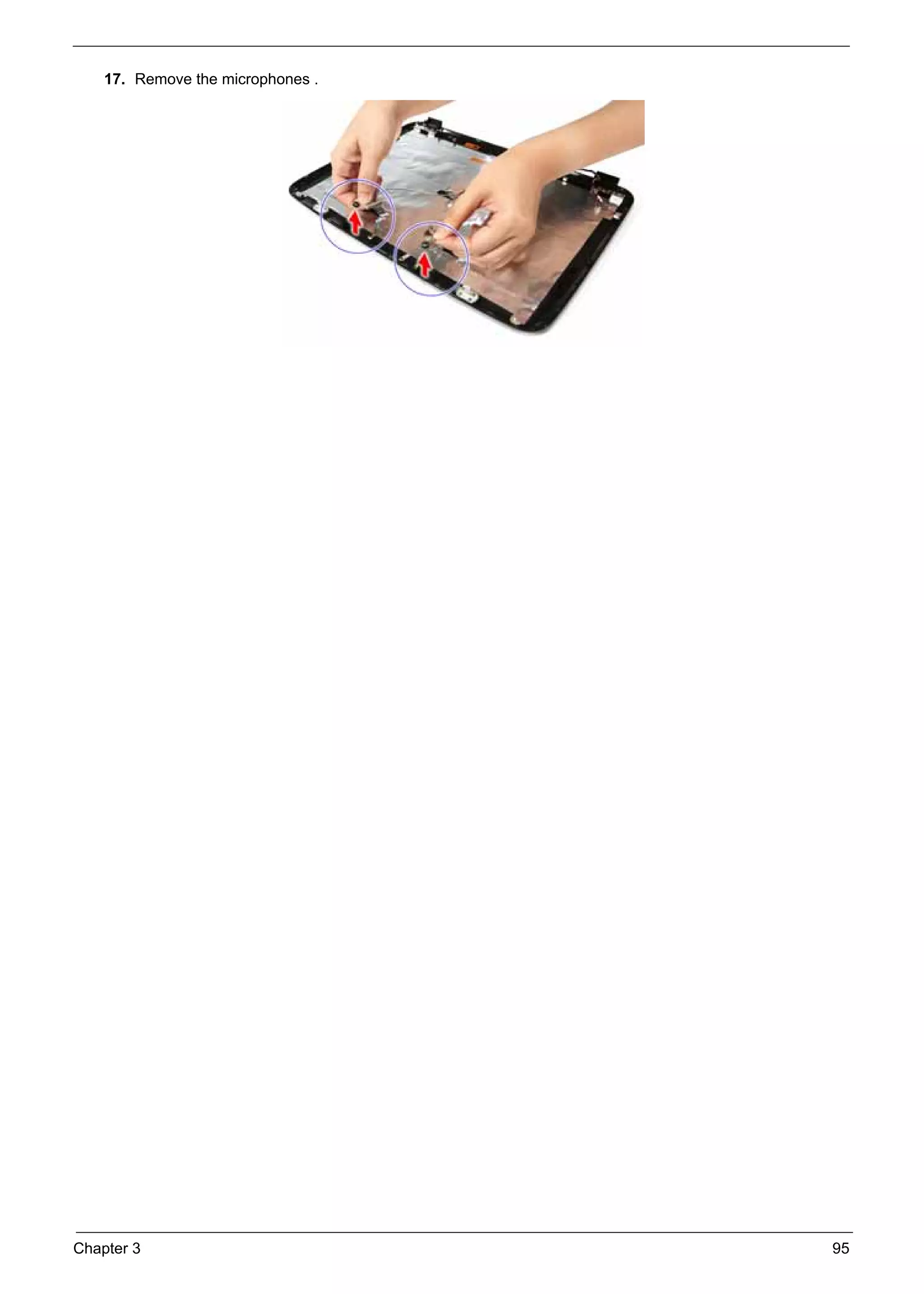 SG_Aspire4920_Book.book   Page 95   Monday, May 28, 2007   6:49 PM




          17. Remove the microphones .




     Chapter 3                                                       95
 