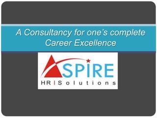 A Consultancy for one’s complete Career Excellence 