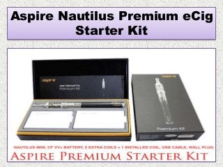 Aspire Nautilus Premium eCig
Starter Kit
 