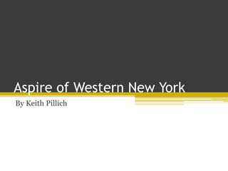 Aspire of Western New York
By Keith Pillich
 