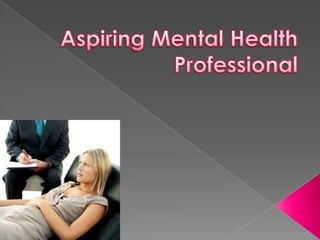 Aspiring Mental Health Professional 