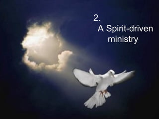 2.  A Spirit-driven ministry 
