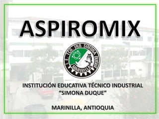 INSTITUCIÓN EDUCATIVA TÉCNICO INDUSTRIAL
“SIMONA DUQUE”
MARINILLA, ANTIOQUIA
 