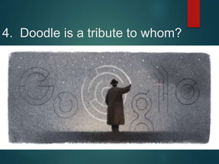 4. Doodle is a tribute to whom?
 