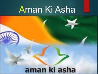 Aman Ki Asha
 