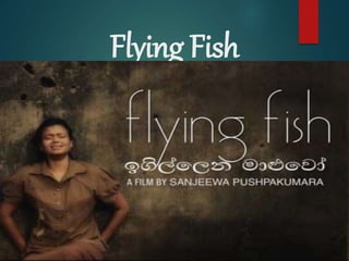 Flying Fish
 
