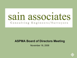 ASPMA Board of Directors Meeting
         November 18, 2008
 