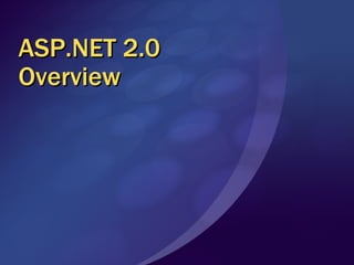 ASP.NET 2.0  Overview 