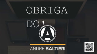 OBRIGA
DO!
 