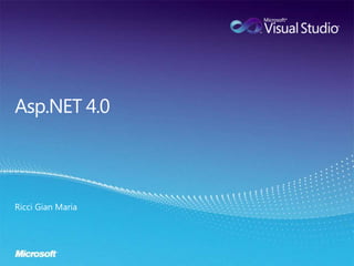 Asp.NET 4.0<br />Ricci Gian Maria<br />