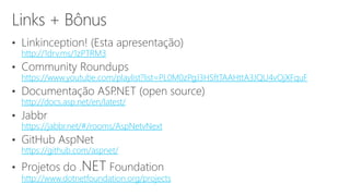 http://1drv.ms/1zPTRM3
https://www.youtube.com/playlist?list=PL0M0zPgJ3HSftTAAHttA3JQU4vOjXFquF
http://docs.asp.net/en/latest/
https://jabbr.net/#/rooms/AspNetvNext
https://github.com/aspnet/
http://www.dotnetfoundation.org/projects
 