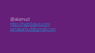 @akamud
http://high5devs.com
iamakamud@gmail.com
 