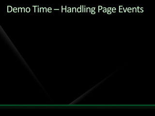 Demo Time – Handling Page Events