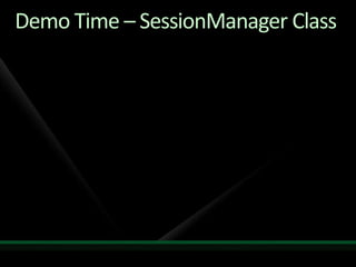 Demo Time – SessionManager Class