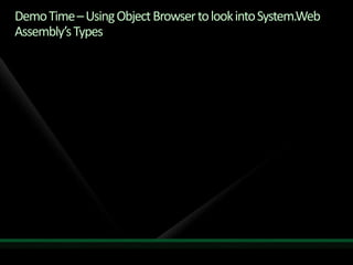Demo Time – Using Object Browser to look into System.Web Assembly’s Types