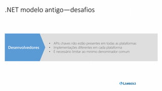 .NET modelo antigo—desafios
 