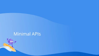 Minimal APIs
 