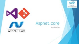 Aspnet.core
Introduction
 